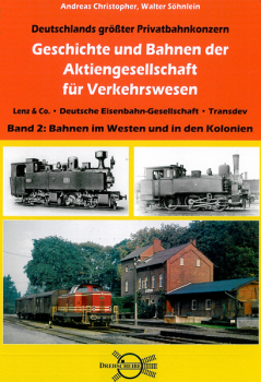 Geschichte und Bahnen der Aktiengesellschaft für Verkehrswesen Lenz & Co - Band 2