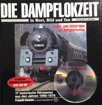 Die Dampflokzeit in Wort, Bild und Ton mit Audio-CD