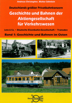 Geschichte und Bahnen der Aktiengesellschaft für Verkehrswesen Lenz & Co - Band 1