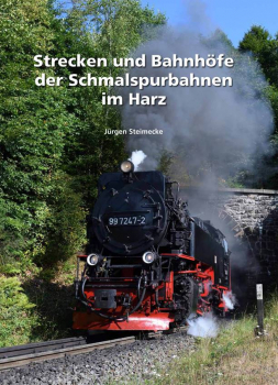 Strecken und Bahnhöfe der Schmalspurbahnen im Harz - Band 1