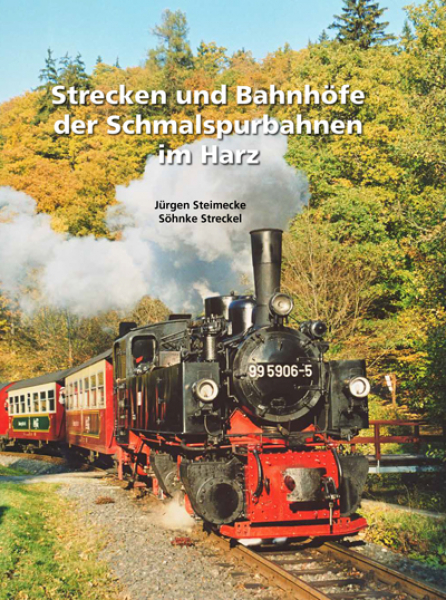 Strecken und Bahnhöfe der Schmalspurbahnen im Harz - Band 2