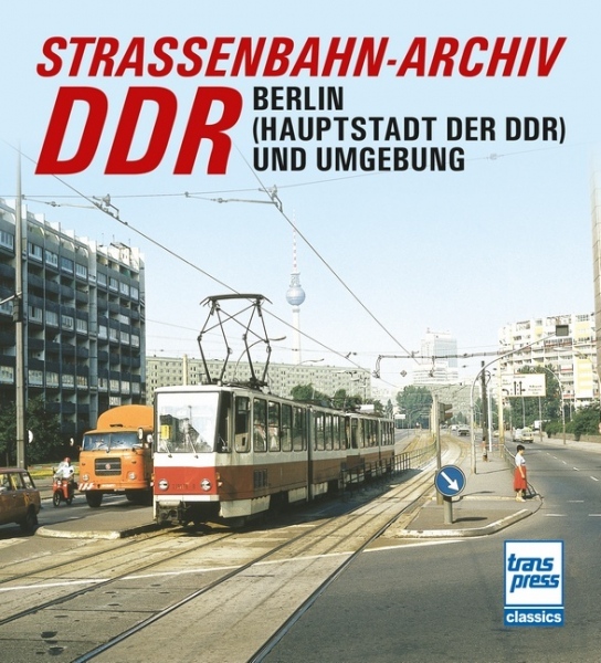 Straßenbahn-Archiv DDR - Raum Berlin und Umgebung
